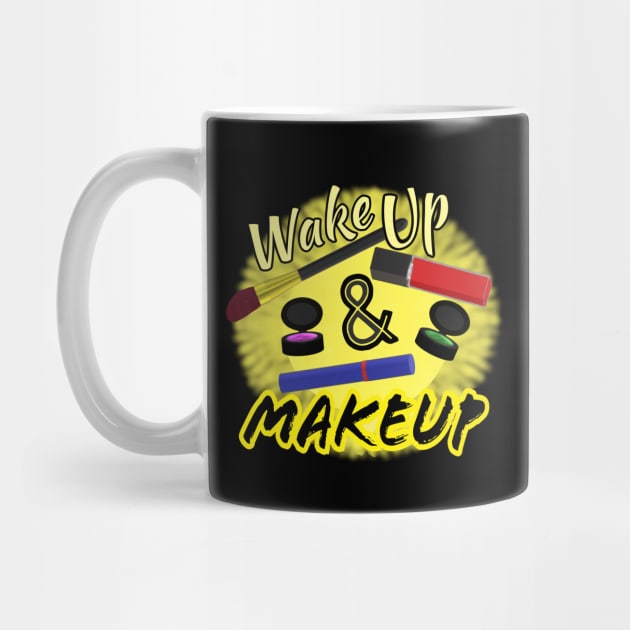 Wake Up and Makeup – Fun Quote for Makeup Lovers and Makeup Artists.  Shining Sun with Makeup and Yellow and Black Letters.  (Black Background) by Art By LM Designs 